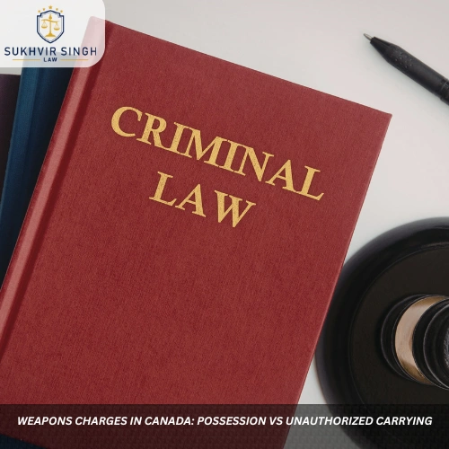 Weapons Charges in Canada Possession Vs Unauthorized Carrying