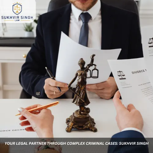 Your Legal Partner Through Complex Criminal Cases: Sukhvir Singh