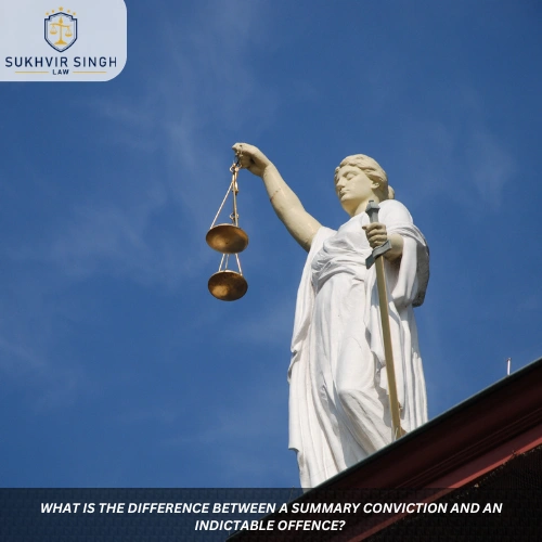 What Is the Difference Between a Summary Conviction and an Indictable Offence? 