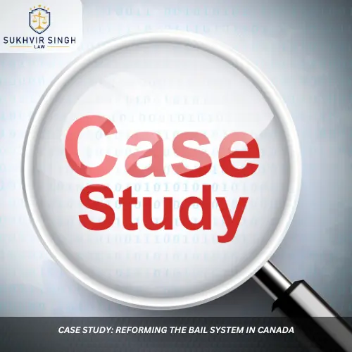 CASE STUDY: Reforming the Bail System in Canada