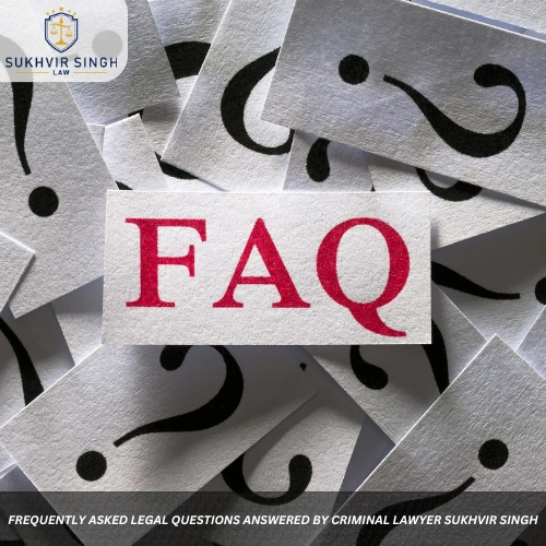 Frequently Asked Legal Questions Answered by Criminal Lawyer Sukhvir Singh